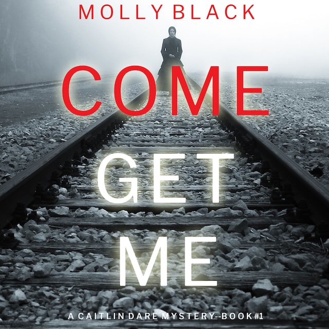 Boekomslag van Come Get Me (A Caitlin Dare FBI Suspense Thriller—Book 1)