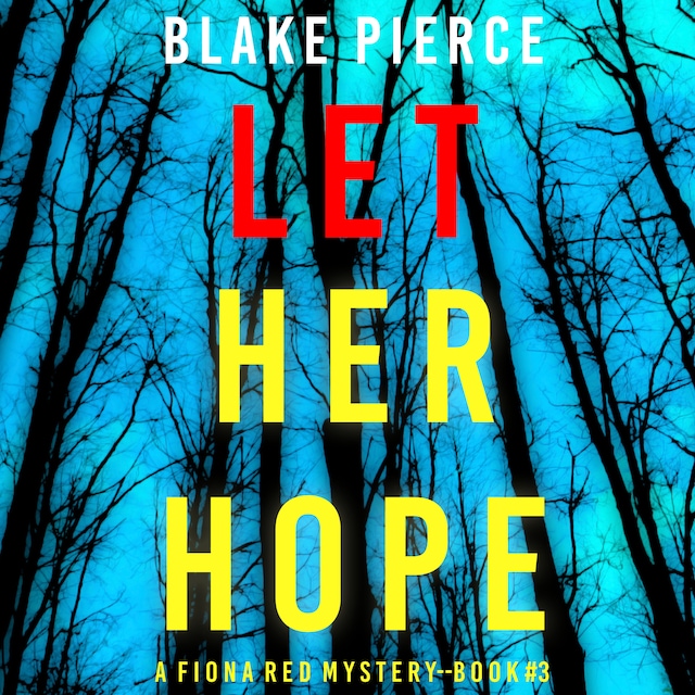 Book cover for Let Her Hope (A Fiona Red FBI Suspense Thriller—Book 3)