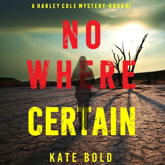 Book cover for Nowhere Certain (A Harley Cole FBI Suspense Thriller—Book 7)