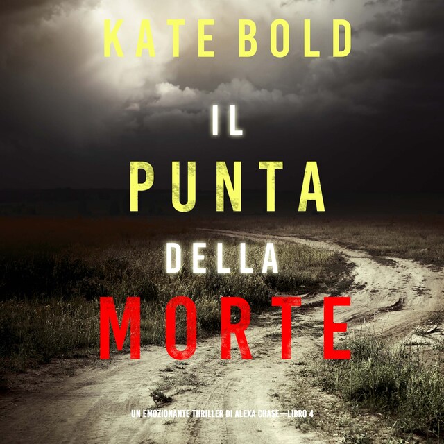 Book cover for Il punto della morte (Un emozionante thriller di Alexa Chase—Libro 4)