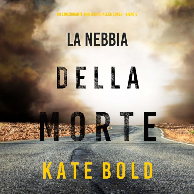 Bokomslag för La nebbia della morte (Un emozionante thriller di Alexa Chase—Libro 5)