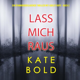Lass mich gehen (Ein spannungsgeladener Thriller mit Ashley Hope - Buch 1) als Hörbuch