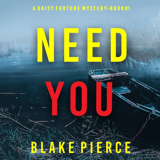 Kirjankansi teokselle Need You (A Daisy Fortune Private Investigator Mystery—Book 1)