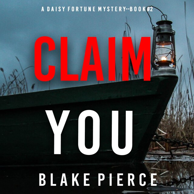 Okładka książki dla Claim You (A Daisy Fortune Private Investigator Mystery—Book 2)