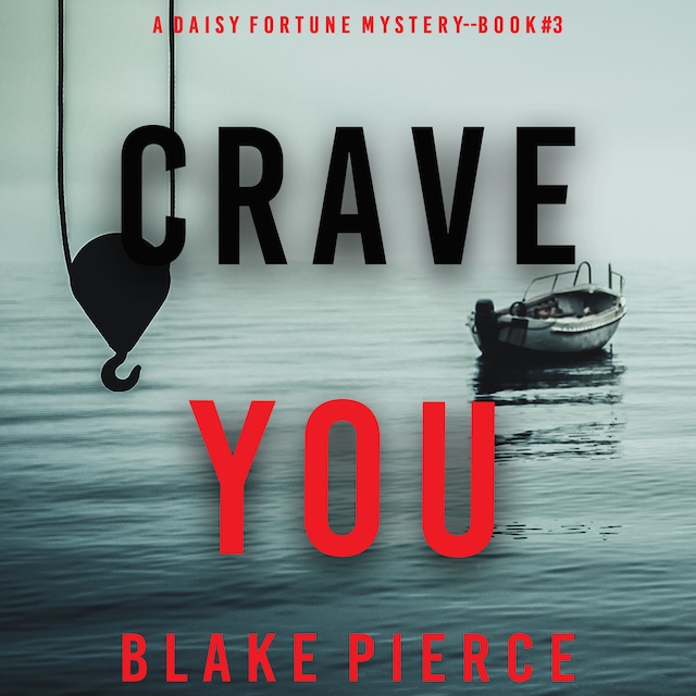 Kirjankansi teokselle Crave You (A Daisy Fortune Private Investigator Mystery—Book 3)
