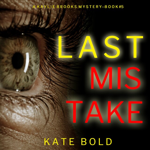 Book cover for Last Mistake (A Kaylie Brooks Psychological Suspense Thriller—Book 5)
