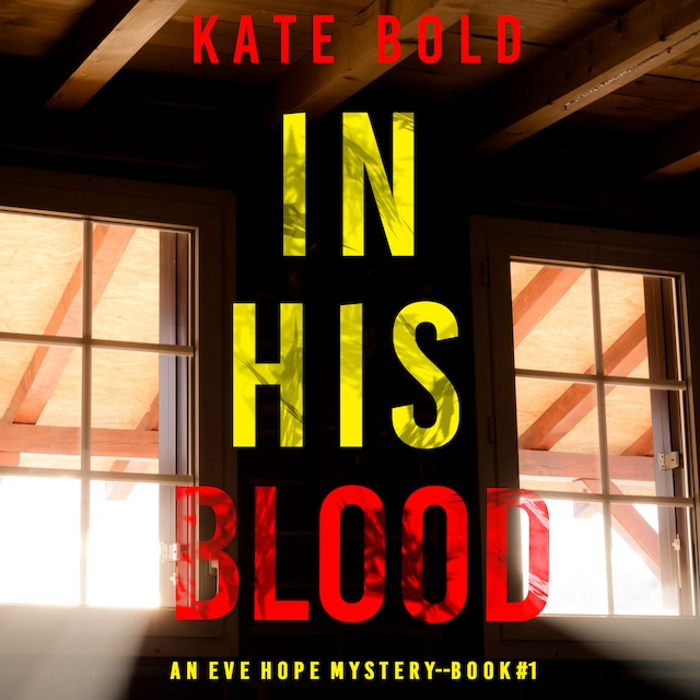 Book cover for In His Blood (An Eve Hope FBI Suspense Thriller—Book 1)