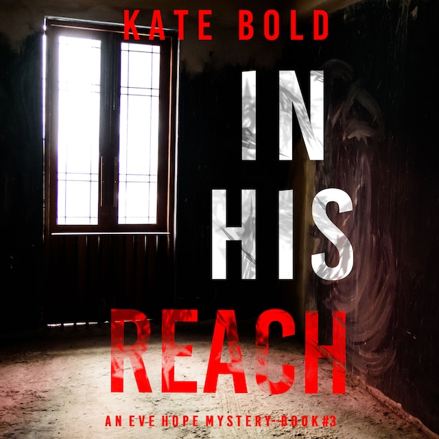 Book cover for In His Reach (An Eve Hope FBI Suspense Thriller—Book 3)