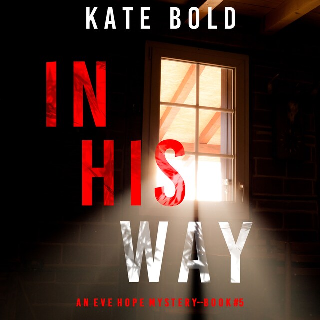 Book cover for In His Way (An Eve Hope FBI Suspense Thriller—Book 5)