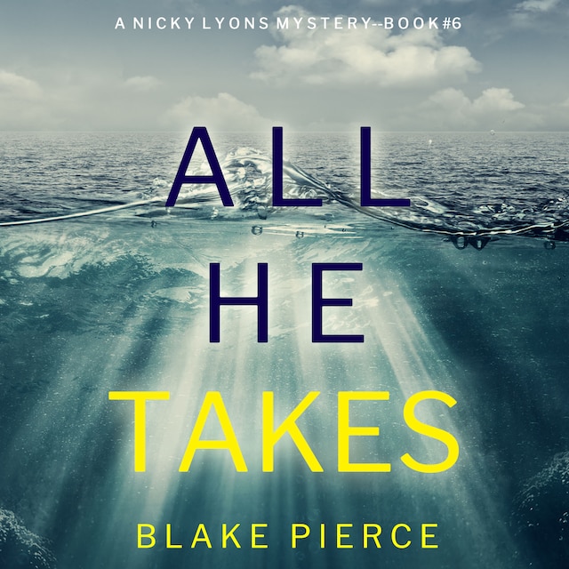 Okładka książki dla All He Takes (A Nicky Lyons FBI Suspense Thriller—Book 6)