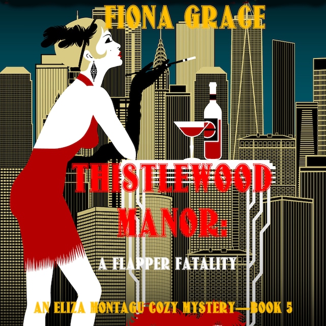 Book cover for Thistlewood Manor: A Flapper Fatality (An Eliza Montagu Cozy Mystery—Book 5)