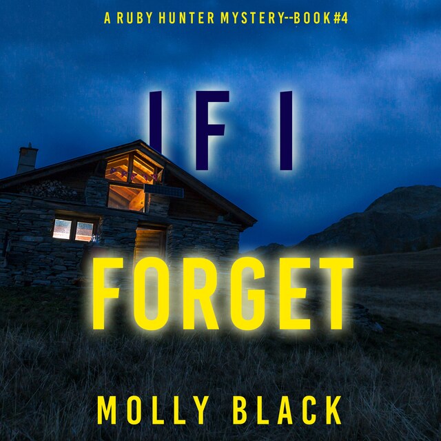 Boekomslag van If I Forget (A Ruby Hunter FBI Suspense Thriller—Book 4)