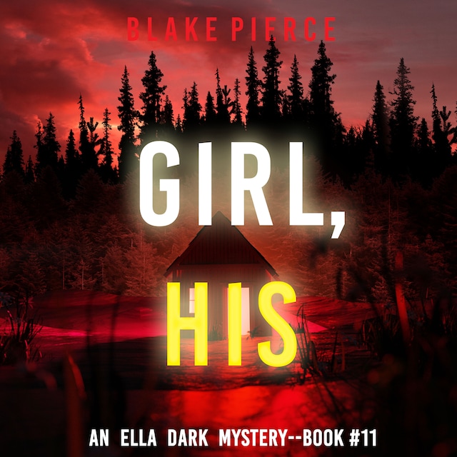 Book cover for Girl, His (An Ella Dark FBI Suspense Thriller—Book 11)