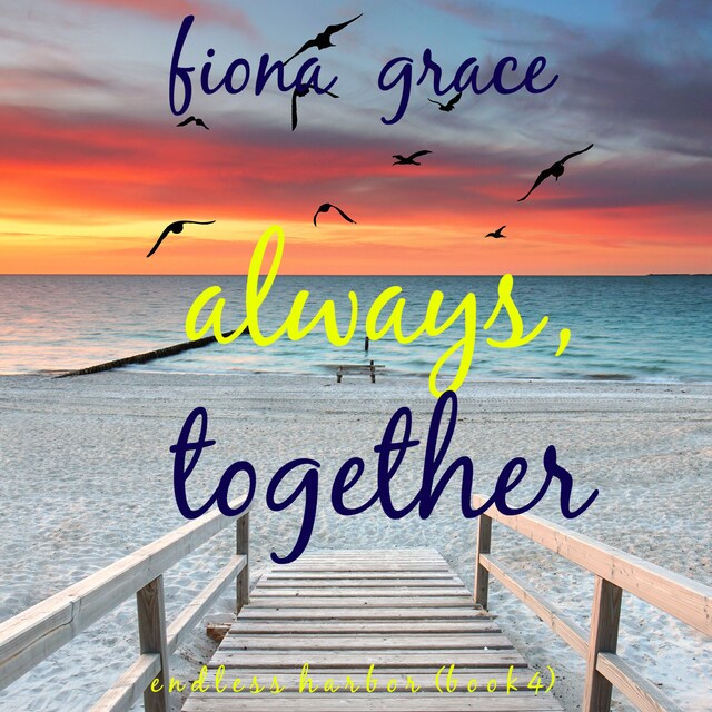 Couverture de livre pour Always, Together (Endless Harbor—Book Four)