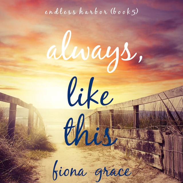 Book cover for Always, Like This (Endless Harbor—Book Five)
