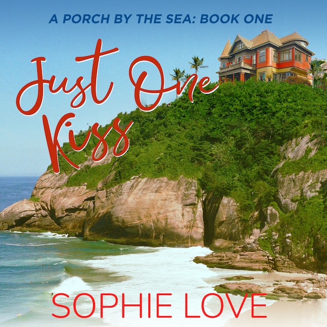 Book cover for Just One Kiss (A Porch by the Sea—Book One)