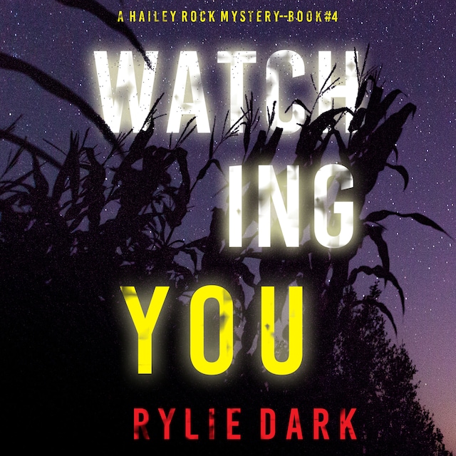 Book cover for Watching You (A Hailey Rock FBI Suspense Thriller—Book 4)