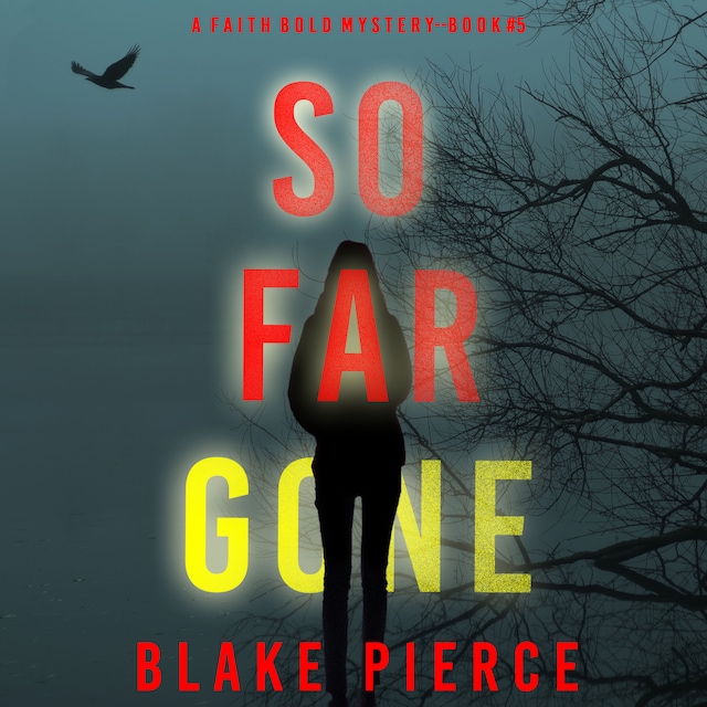 Portada de libro para So Far Gone (A Faith Bold FBI Suspense Thriller—Book Five)