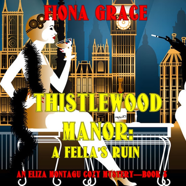 Book cover for Thistlewood Manor: A Fella's Ruin (An Eliza Montagu Cozy Mystery—Book 8)