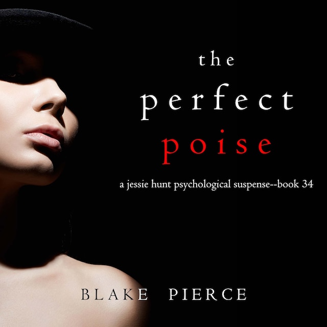 Book cover for The Perfect Poise (A Jessie Hunt Psychological Suspense Thriller—Book Thirty-Four)