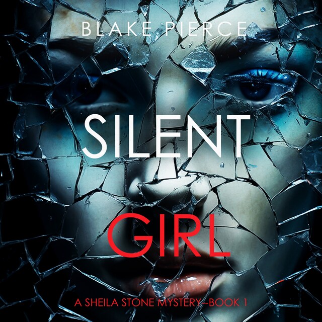 Book cover for Silent Girl (A Sheila Stone Suspense Thriller—Book One)