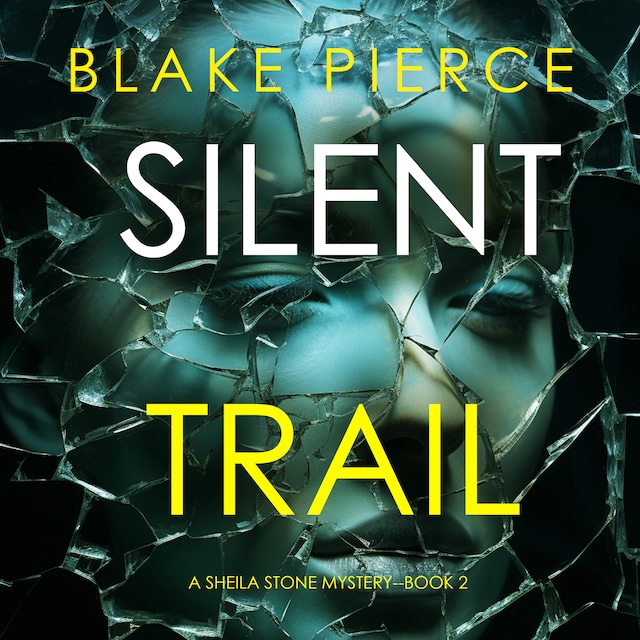 Kirjankansi teokselle Silent Trail (A Sheila Stone Suspense Thriller—Book Two)