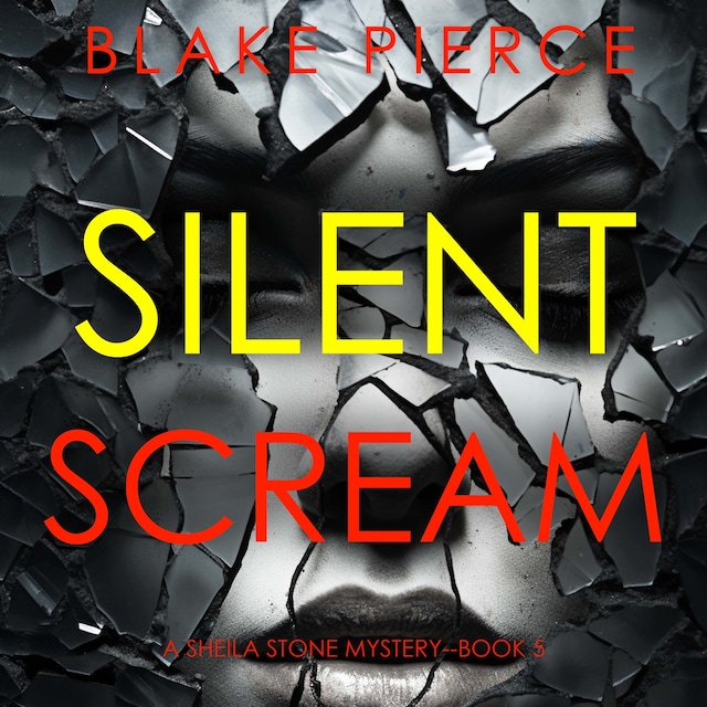 Copertina del libro per Silent Scream (A Sheila Stone Suspense Thriller—Book Five)
