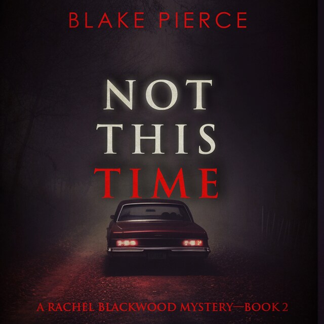 Portada de libro para Not This Time (A Rachel Blackwood Suspense Thriller—Book Two)