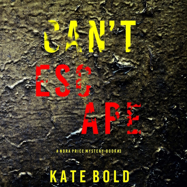 Bogomslag for Can't Escape (A Nora Price Mystery—Book 3)