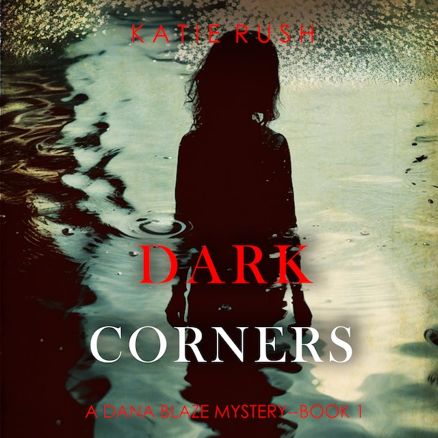Book cover for Dark Corners (A Dana Blaze FBI Suspense Thriller—Book 1)