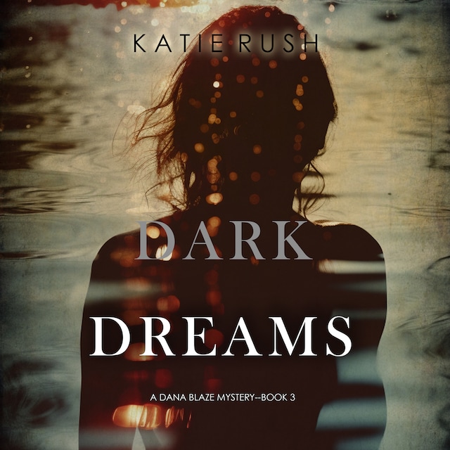 Book cover for Dark Dreams (A Dana Blaze FBI Suspense Thriller—Book 3)