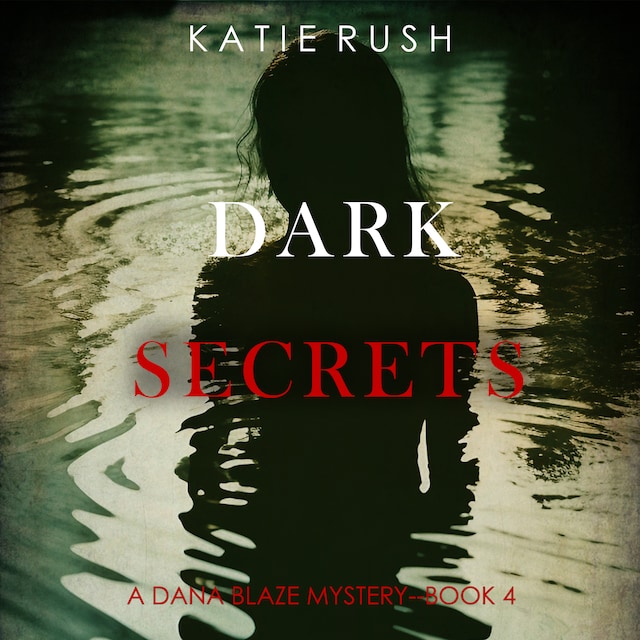 Book cover for Dark Secrets (A Dana Blaze FBI Suspense Thriller—Book 4)