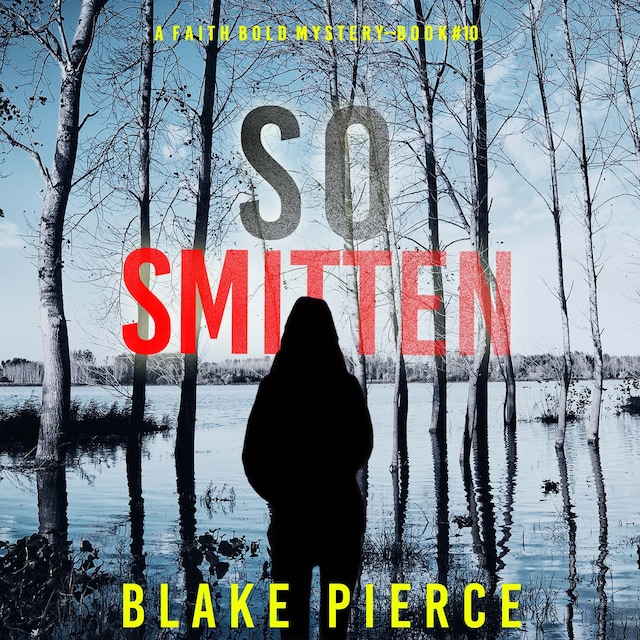 Boekomslag van So Smitten (A Faith Bold FBI Suspense Thriller—Book Ten)