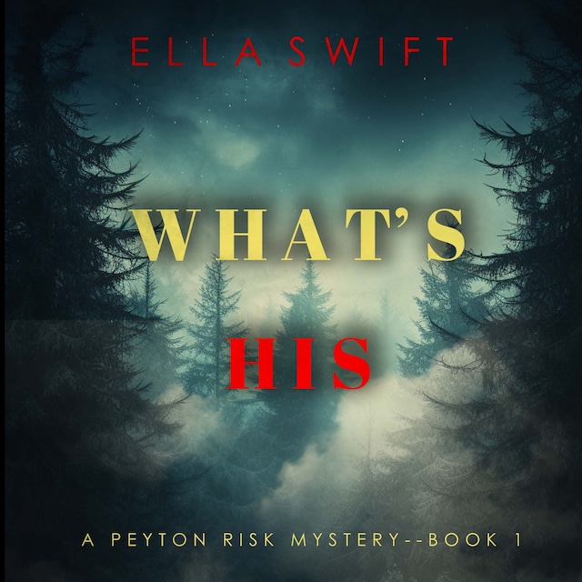 Boekomslag van What’s His (A Peyton Risk Suspense Thriller—Book 1)