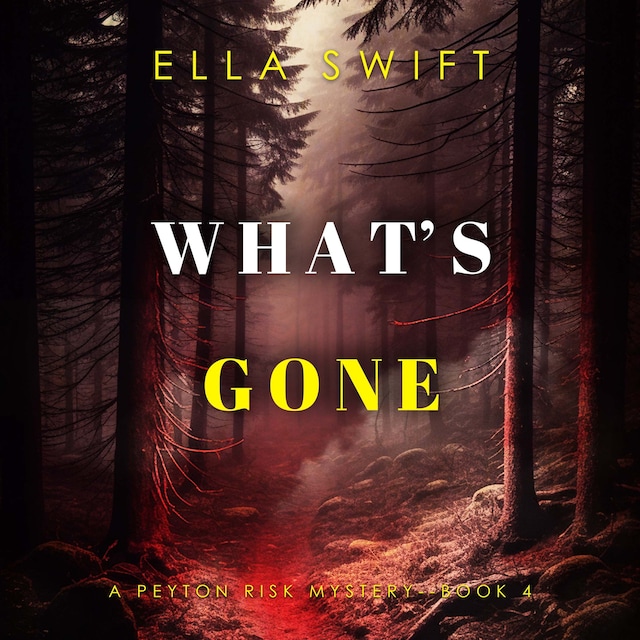 Boekomslag van What’s Gone (A Peyton Risk Suspense Thriller—Book 4)