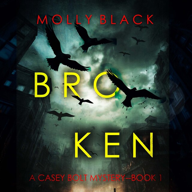 Book cover for Broken (A Casey Bolt FBI Suspense Thriller—Book One)