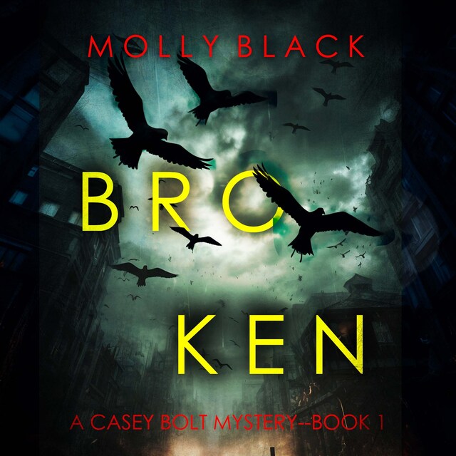 Bokomslag for Broken (A Casey Bolt FBI Suspense Thriller—Book One)