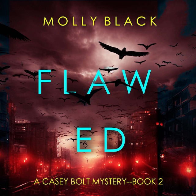 Boekomslag van Flawed (A Casey Bolt FBI Suspense Thriller—Book Two)