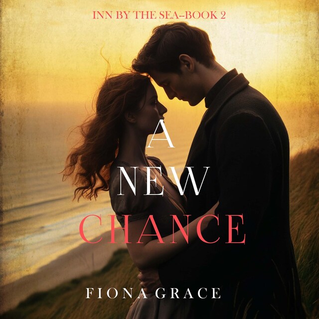 Kirjankansi teokselle A New Chance (Inn by the Sea—Book Two)