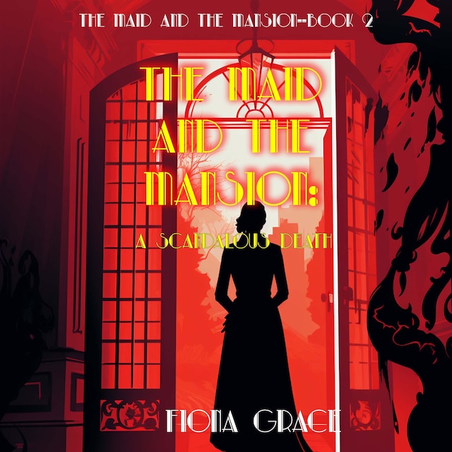 Book cover for The Maid and the Mansion: A Scandalous Death (The Maid and the Mansion Cozy Mystery—Book 2)