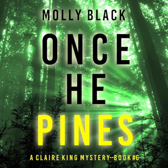 Book cover for Once He Pines (A Claire King FBI Suspense Thriller—Book Six)