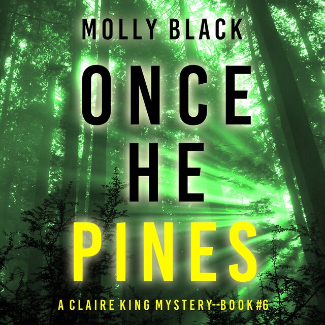 Okładka książki dla Once He Pines (A Claire King FBI Suspense Thriller—Book Six)