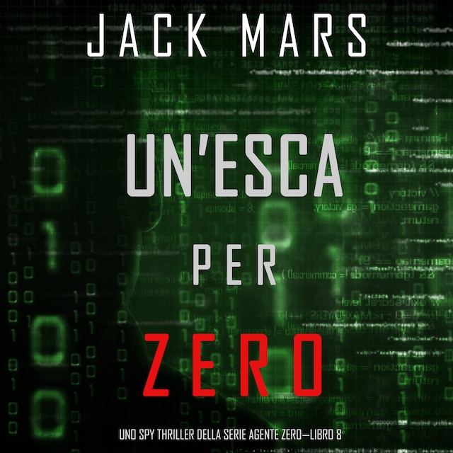 Copertina del libro per Un’esca per Zero (Uno spy thriller della serie Agente Zero—Libro #8)