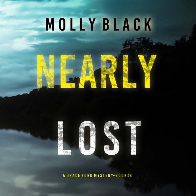 Boekomslag van Nearly Lost (A Grace Ford FBI Thriller—Book Six)