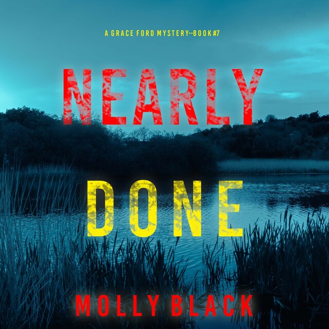 Okładka książki dla Nearly Done (A Grace Ford FBI Thriller—Book Seven)