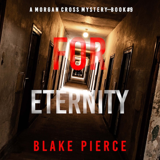 Book cover for For Eternity (A Morgan Cross FBI Suspense Thriller—Book Nine)