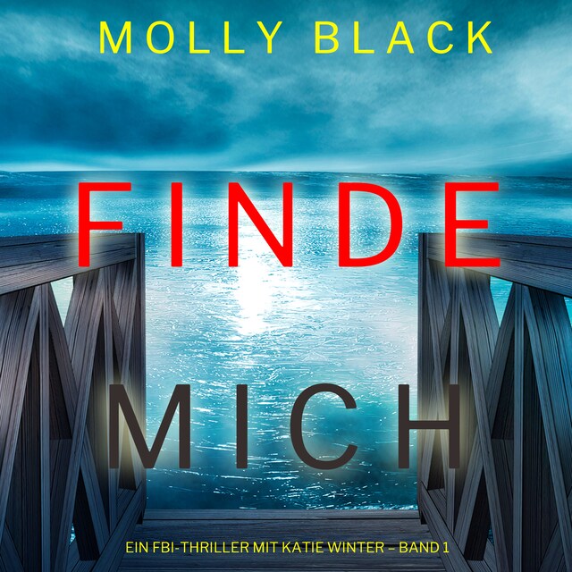 Boekomslag van Finde Mich (Ein FBI-Thriller mit Katie Winter – Band 1)