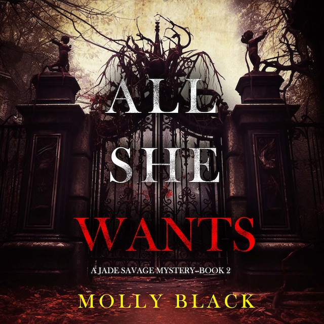 Book cover for All She Wants (A Jade Savage FBI Suspense Thriller—Book 2)
