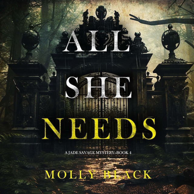 Book cover for All She Needs (A Jade Savage FBI Suspense Thriller—Book 4)