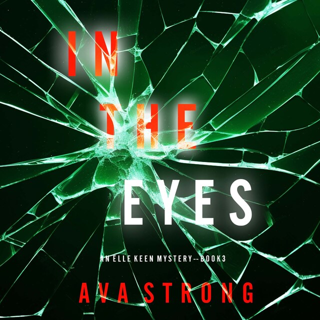 Couverture de livre pour In The Eyes (An Elle Keen FBI Suspense Thriller—Book 3)